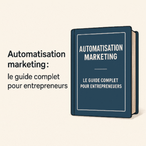 Illustration d’un livre bleu intitulé « Automatisation marketing – Le guide complet pour entrepreneurs », avec le texte “Automatisation marketing : le guide complet pour entrepreneurs” à gauche, sur fond clair. Idéal comme miniature ou visuel de couverture pour un guide sur l’automatisation marketing destiné aux entrepreneurs.