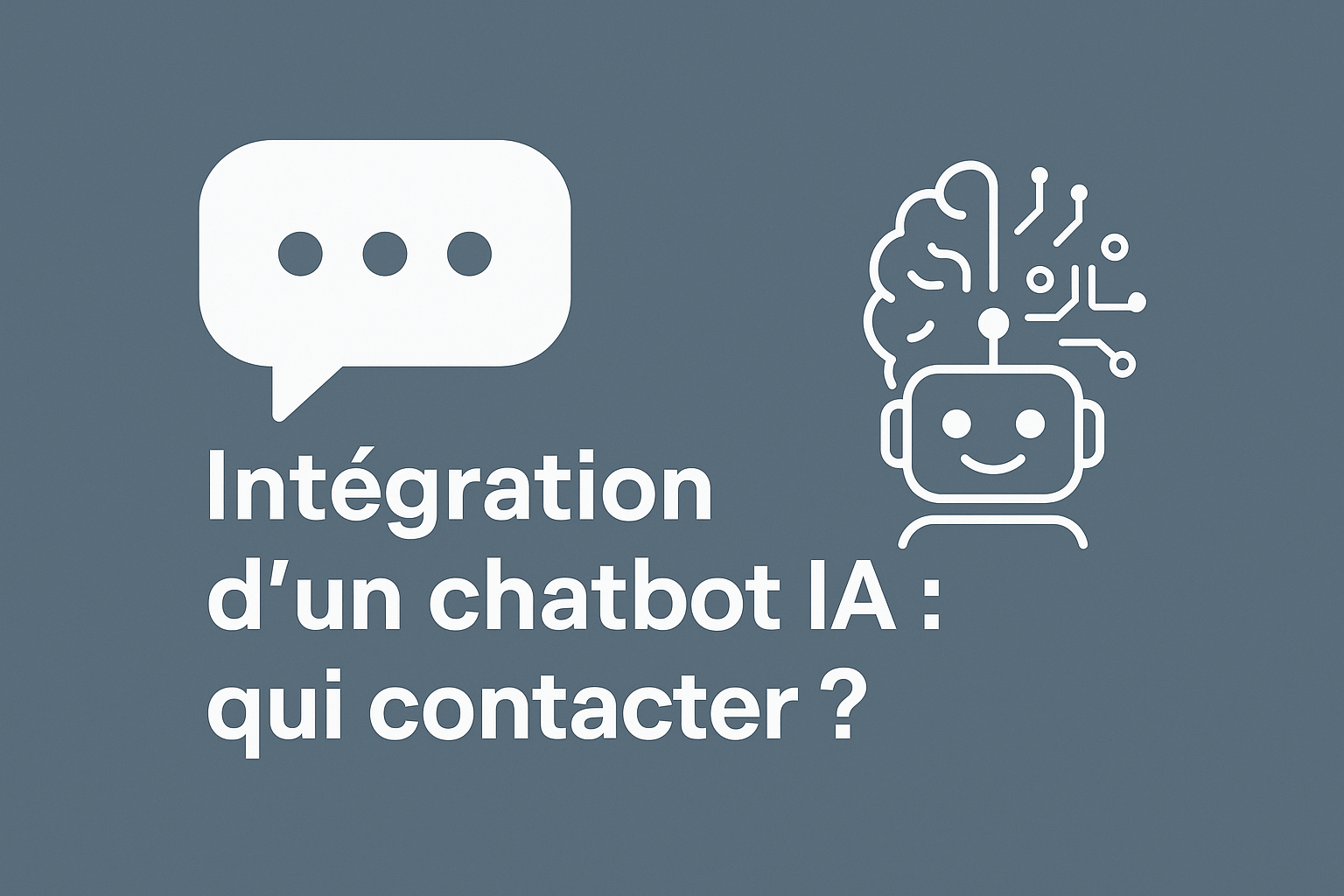 Illustration avec une bulle de discussion, une icône de robot IA et le texte "Intégration d’un chatbot IA : qui contacter ?", sur fond bleu sobre
